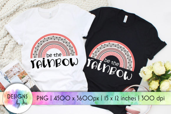 Be the Rainbow Positive Print Graphics