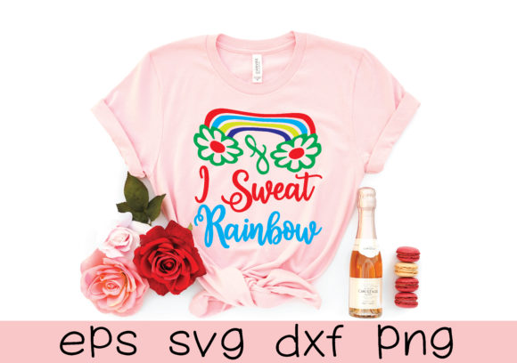 I Sweat Rainbow Svg Graphics