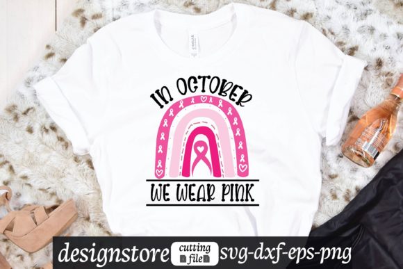 In October We Wear Pink Rainbow Svg Graphics
