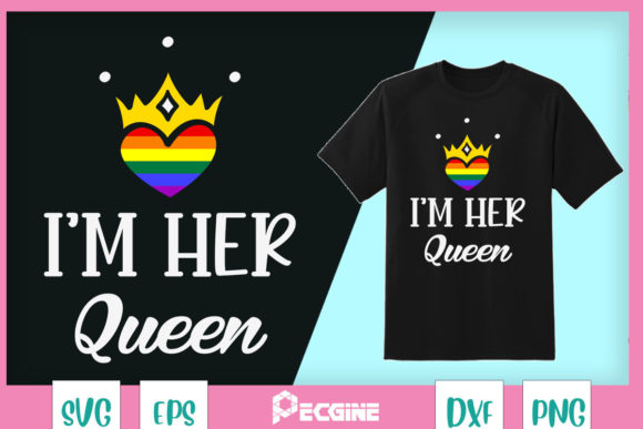 Rainbow I'm Her Queen Couple Valentine Graphics