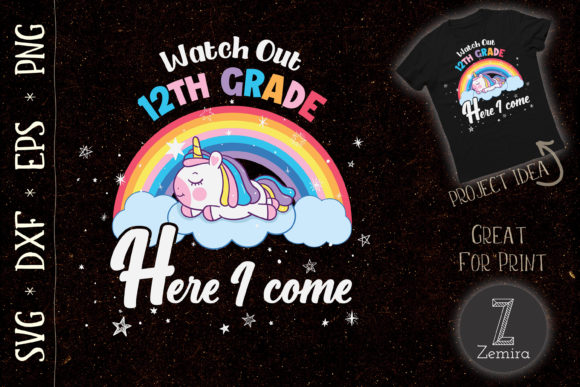 WATCH OUT 12th Grade Unicorn Rainbow Graphics